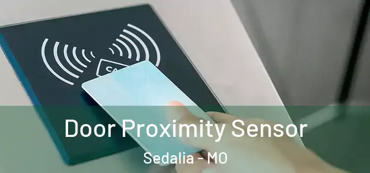 Door Proximity Sensor Sedalia - MO