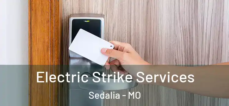 Electric Strike Services Sedalia - MO