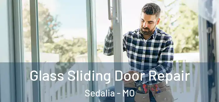 Glass Sliding Door Repair Sedalia - MO