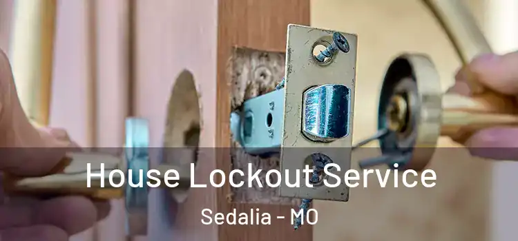 House Lockout Service Sedalia - MO
