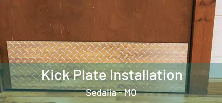 Kick Plate Installation Sedalia - MO