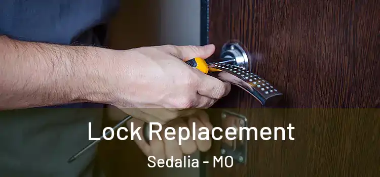 Lock Replacement Sedalia - MO